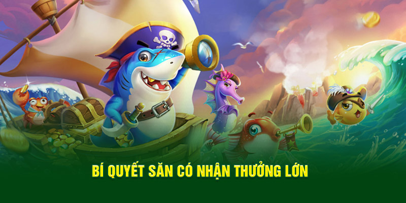 bi-quyet-san-co-nhan-thuong-lon