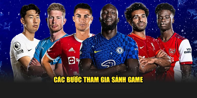 cac-buoc-tham-gia-sanh-game