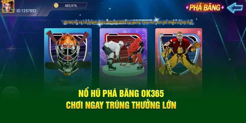no-hu-pha-bang-ok365-choi-ngay-trung-thuong-lon