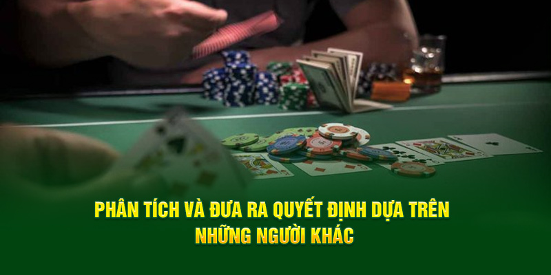 phan-tich-va-dua-ra-quyet-dinh-dua-tren-nhung-nguoi-khac