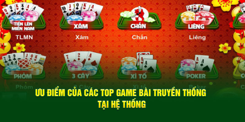 uu-diem-cua-cac-top-game-bai-truyen-thong-tai-he-thong